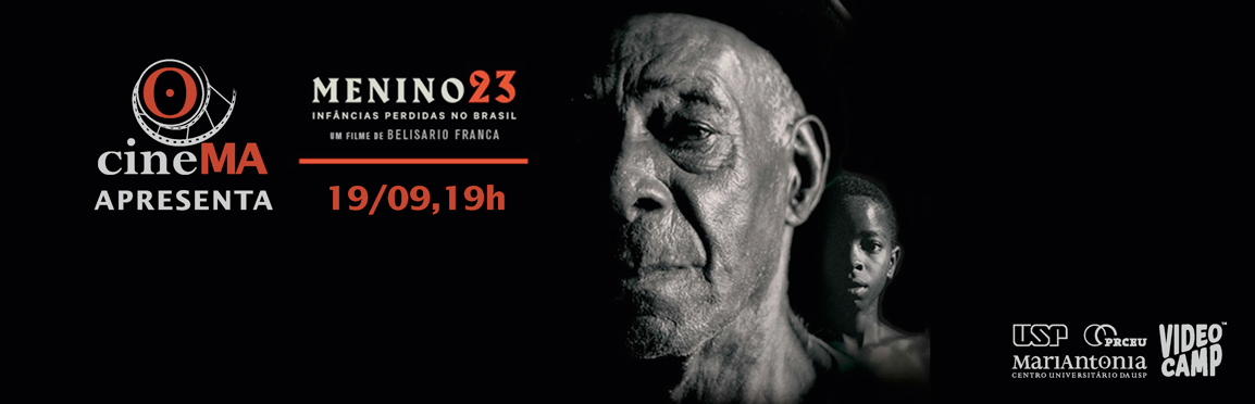 Exibição do documentário “Menino 23 – Infâncias perdidas no Brasil”