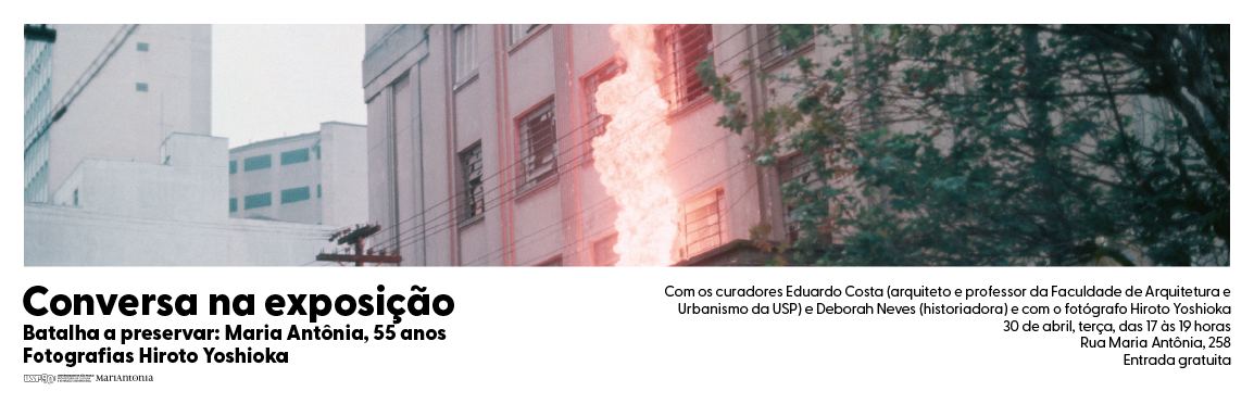 Conversa na exposição Batalha a preservar: Maria Antônia, 55 anos – fotografias Hiroto Yoshioka